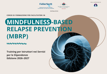 CORSO DI FORMAZIONE PER FACILITATORI IN MINDFULNESS-BASED RELAPSE PREVENTION (MBRP)